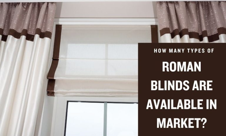 How Many Types of Roman Blinds are Available in Market